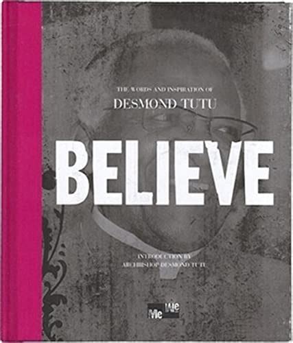 believe the words and inspiration of desmond tutu me we Kindle Editon