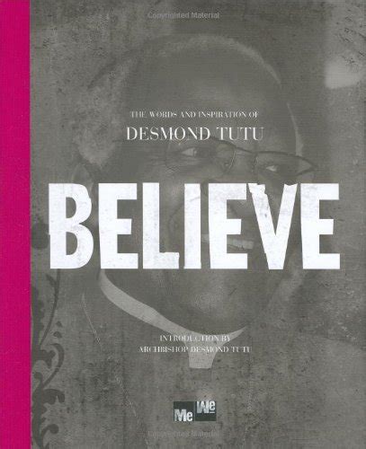 believe the words and inspiration of desmond tutu me we Kindle Editon