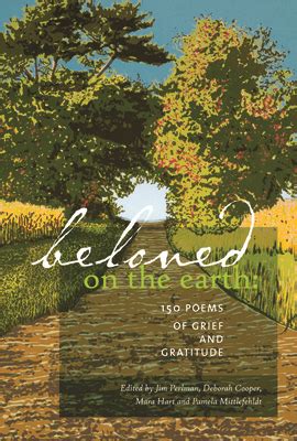 beloved on the earth 150 poems of grief and gratitude PDF