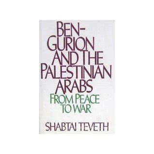 ben gurion and the palestinian arabs from peace to war Reader