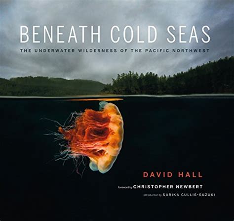 beneath cold seas the underwater wilderness of the pacific northwest PDF