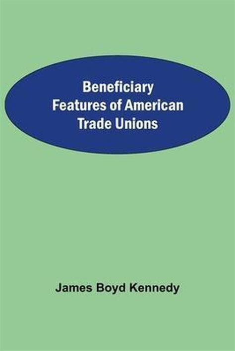 beneficiary features american trade unions PDF