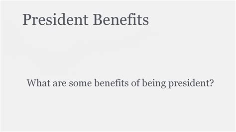 benefits of being president