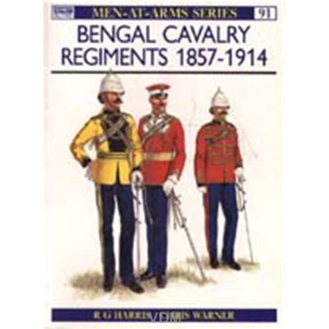 bengal cavalry regiments 1857 1914 men at arms PDF