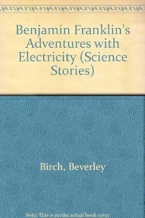 benjamin franklins adventures with electricity science stories Reader