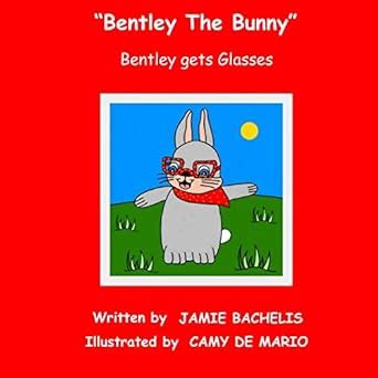 bentley the bunny bentley gets glasses volume 2 Reader