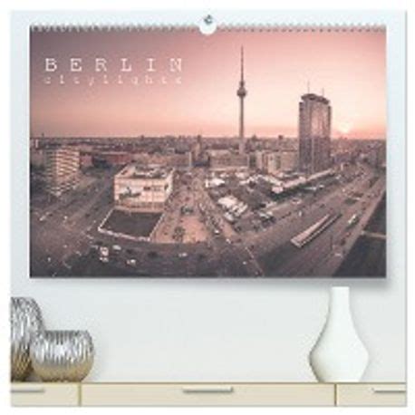 berlin citylights wandkalender 2016 quer Reader