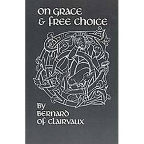 bernard of clairvaux on grace and free choice cistercian fathers Doc