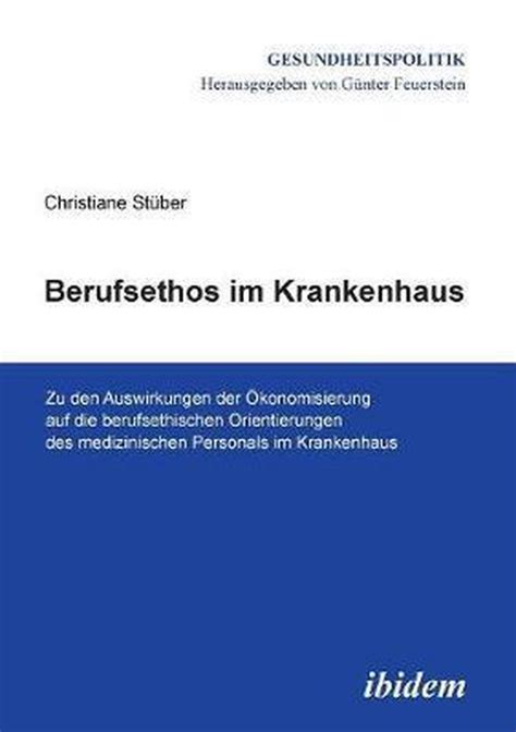 berufsethos krankenhaus konomisierung berufsethischen gesundheitspolitik ebook Reader