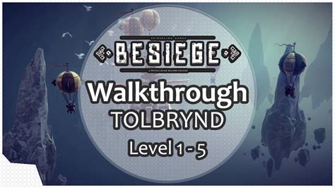 Besiege Tolbrynd Walkthrough
