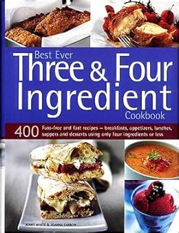 best ever three and four ingredient cookbook Kindle Editon