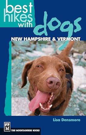 best hikes with dogs new hampshire and vermont PDF