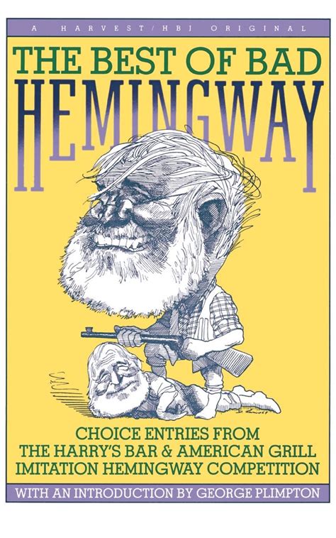 best of bad hemingway vol 1 choice entries from the harrys bar and american grill imitation hemingway competition Doc