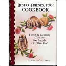 best of friends too cookbook best of friends too cookbook Doc