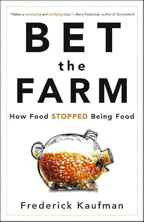 bet the farm how food stopped being food PDF