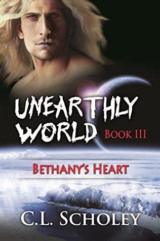 bethanys heart unearthly world book 3 Kindle Editon