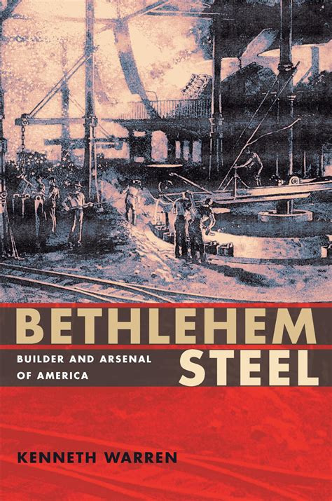 bethlehem steel builder and arsenal of america Epub