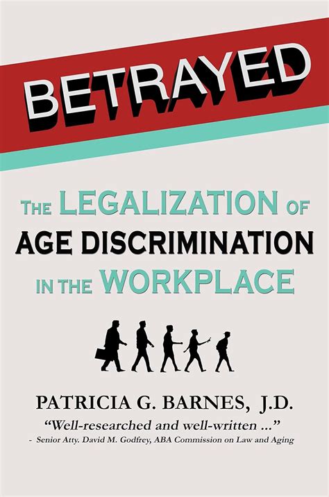betrayed the legalization of age discrimination in the workplace Epub