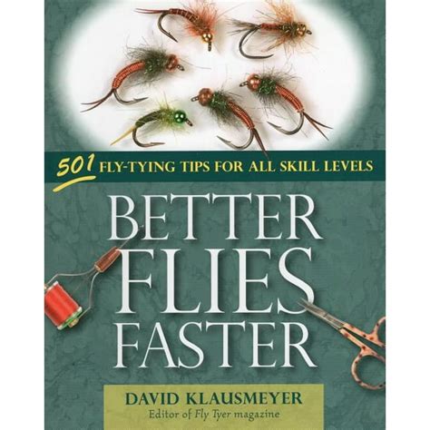 better flies faster 501 fly tying tips for all skill levels PDF