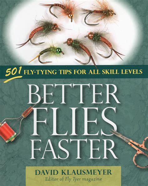 better flies faster 501 fly tying tips for all skill levels PDF