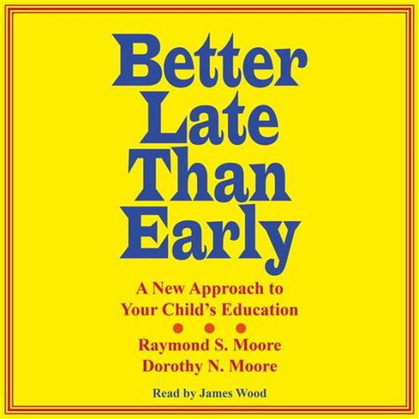 better late than early a new approach to your childs education Kindle Editon
