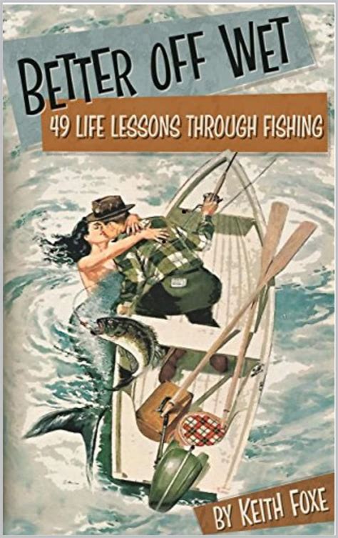 better off wet 49 life lessons through fishing PDF