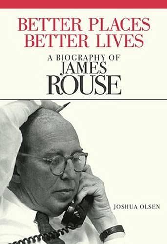 better places better lives a biography of james rouse PDF