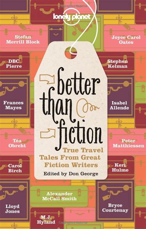 better than fiction true travel tales from great fiction writers Doc
