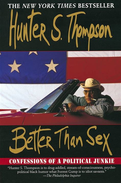 better than sex confessions of a political junkie gonzo papers vol 4 Doc