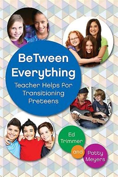 between everything teacher helps for transitioning preteens Reader