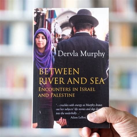 between river and sea encounters in israel and palestine Epub