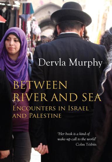 between river and sea encounters in israel and palestine Epub