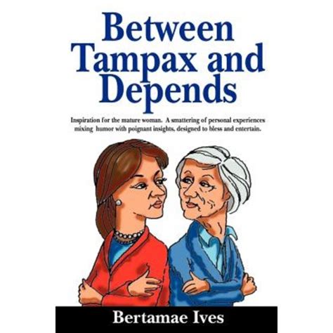 between tampax and depends Reader