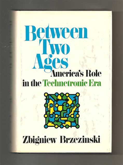 between two ages americas role in the technetronic era Reader