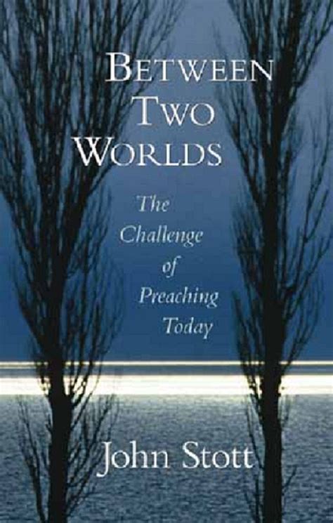 between two worlds the challenge of preaching today Kindle Editon