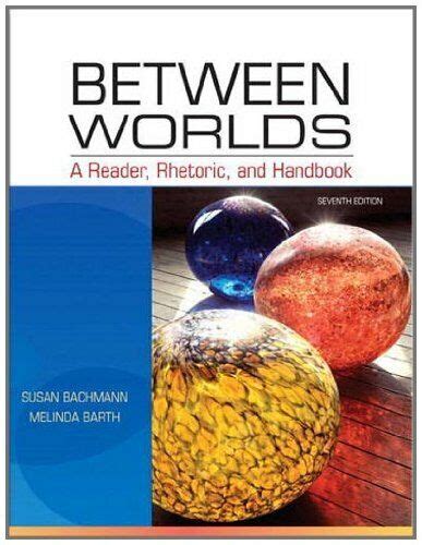 between worlds a reader rhetoric and handbook 7th edition pdf book Reader