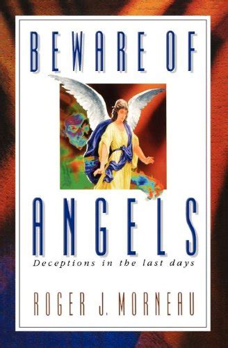 beware of angels deceptions in the last days Reader