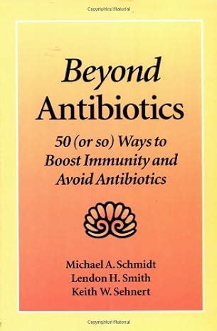 beyond antibiotics 50 or so ways to boost immunity and avoid antibiotics second edition Epub