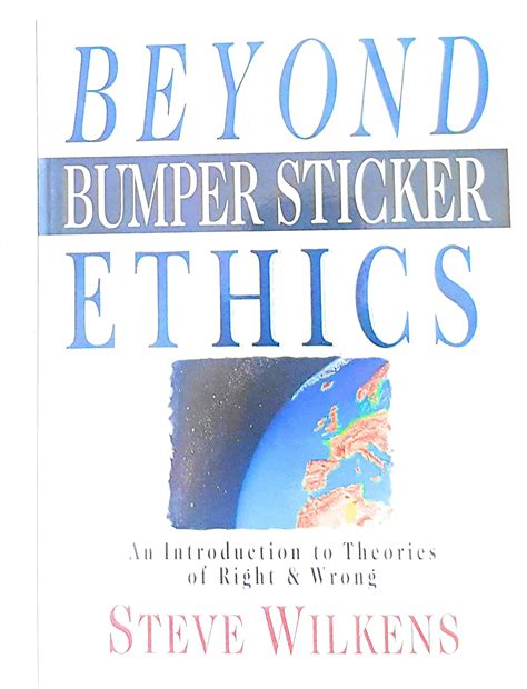 beyond bumper sticker ethics an introduction to theories of right and wrong Doc