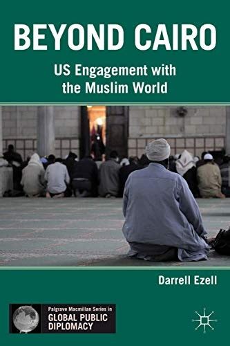 beyond cairo us engagement with the muslim world palgrave macmillan series in global public diplomacy Doc