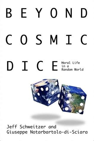 beyond cosmic dice moral life in a random world Epub