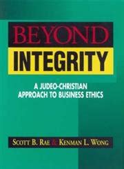 beyond integrity a judeo christian approach to business ethics Reader