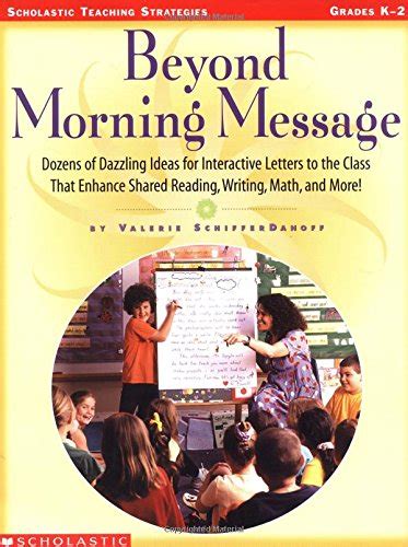 beyond morning message dozens of dazzling ideas for interactive letters to the class that enhance shared reading PDF