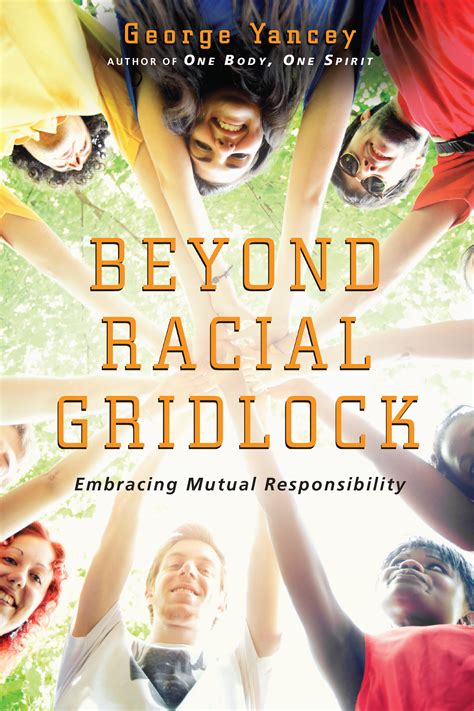 beyond racial gridlock embracing mutual responsibility Reader