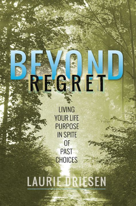 beyond regret living your life purpose in spite of past choices Kindle Editon