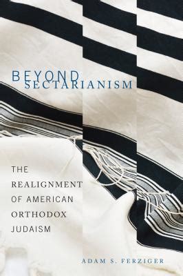 beyond sectarianism the realignment of american orthodox judaism Reader