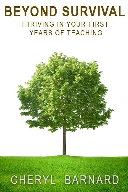 beyond survival thriving in your first years of teaching Reader