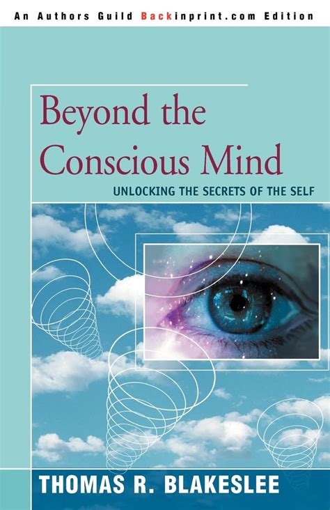 beyond the conscious mind unlocking the secrets of the self Epub