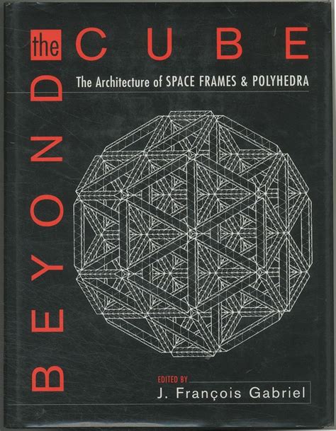 beyond the cube the architecture of space frames and polyhedra Reader