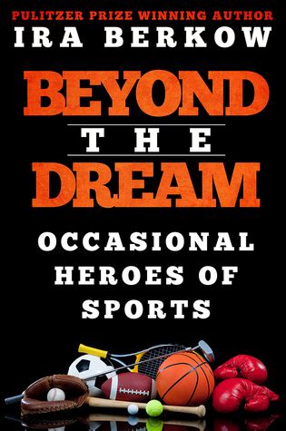 beyond the dream occasional heroes in sports PDF